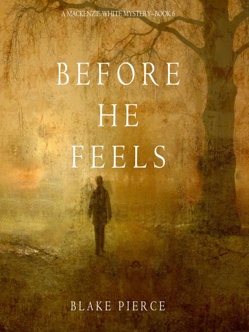 Title details for Before He Feels by Blake Pierce - Available